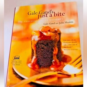Gale Gand's Just a Bite 125 Luscious Little Desserts Gale Gand Julia Moskin 2001
